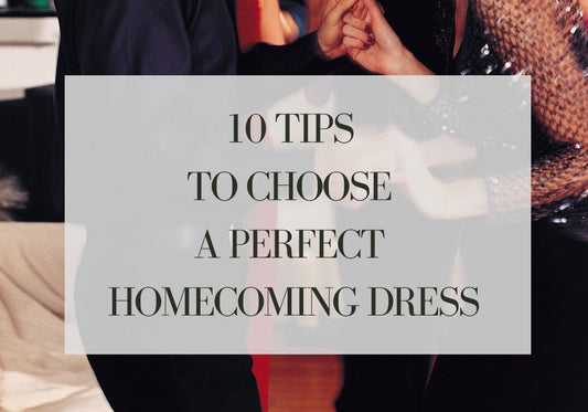 10 Tips to Choose the Perfect Homecoming Dress