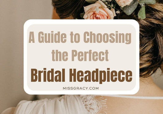 A Guide to Choosing the Perfect Bridal Headpiece